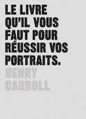 Livre qu'il vous faut pour réussir vos portraits (Le)
